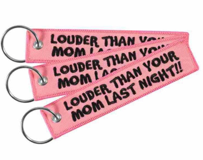 Louder Than Your Mom Last Night Key Tag