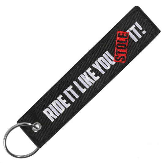 Ride it Like You Stole it Key Tag